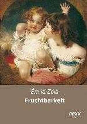 Fruchtbarkeit de Émile Zola