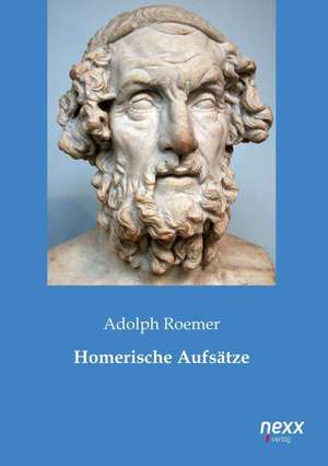 Homerische Aufsätze de Adolph Roemer