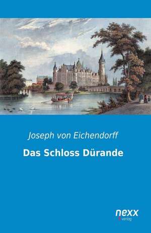 Das Schloss Dürande de Joseph Von Eichendorff