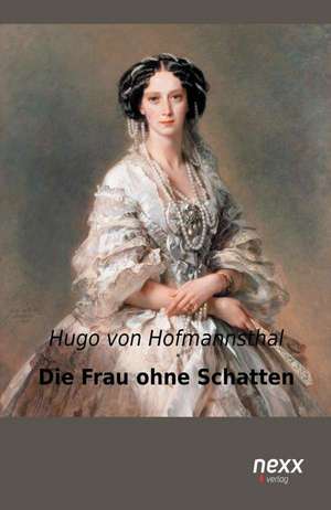 Die Frau ohne Schatten de Hugo Von Hofmannsthal