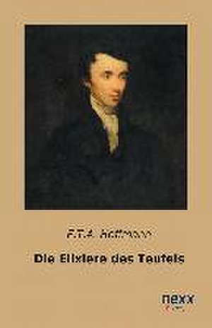 Die Elixiere des Teufels de E. T. A. Hoffmann