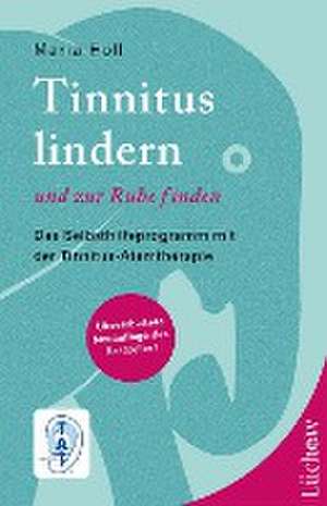 Tinnitus lindern - und zur Ruhe finden de Maria Holl