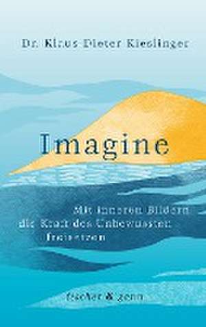 Imagine de Klaus-Dieter Kieslinger