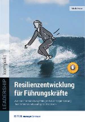 Resilienzentwicklung für Führungskräfte de Merle Meier