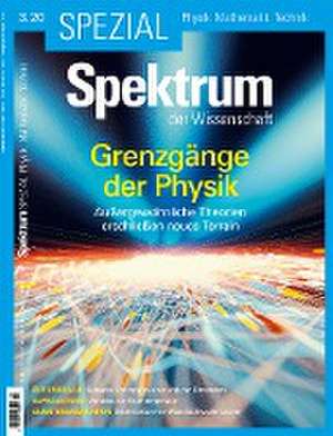 Spektrum Spezial - Grenzgänge der Physik