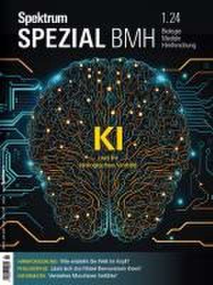 Spektrum Spezial BMH 1/2024 - KI und ihr biologisches Vorbild de Spektrum der Wissenschaft