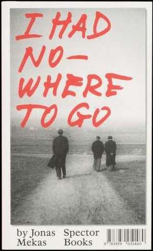 I had nowhere to go de Jonas Mekas