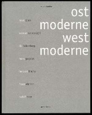 Walter Scheiffele. Ostmoderne-Westmoderne de Walter Scheiffele