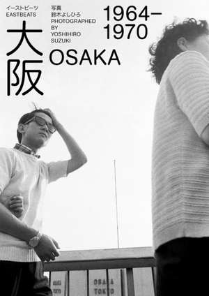 Eastbeats. Osaka 1964 - 1970 de Yumi Son