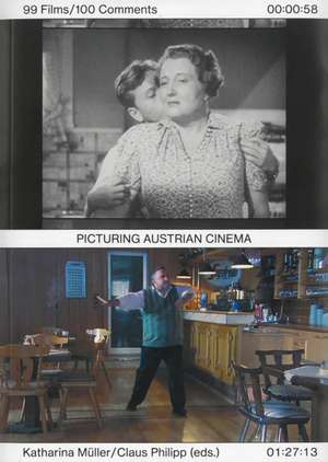 Picturing Austrian Cinema. 99 Films / 100 Comments de Ann Cotten