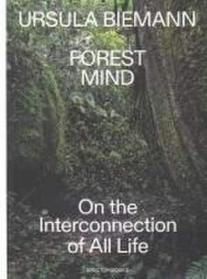 Forest Mind de Ursula Biemann