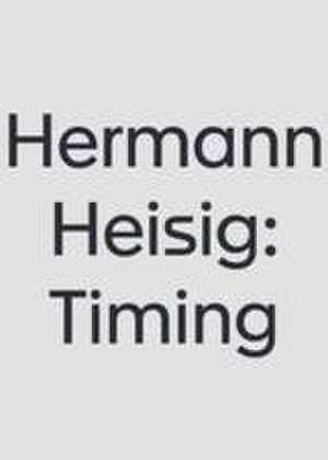 Hermann Heisig: Timing de Hermann Heisig