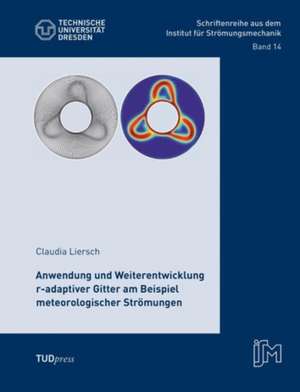 Anwendung und Weiterentwicklung r-adaptiver Gitter am Beispiel meteorologischer Strömungen de Claudia Liersch