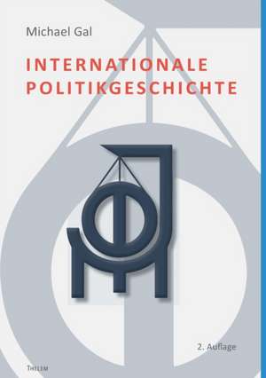 Internationale Politikgeschichte de Michael Gal