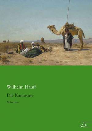 Die Karawane de Wilhelm Hauff