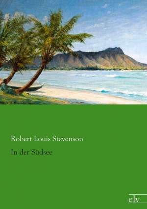 In der Südsee de Robert Louis Stevenson