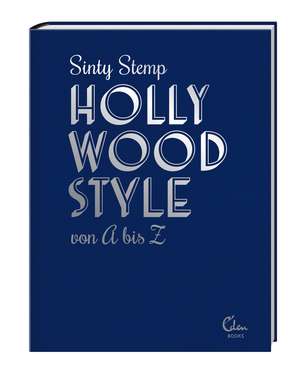 Hollywood Style von A bis Z de Sinty Stemp