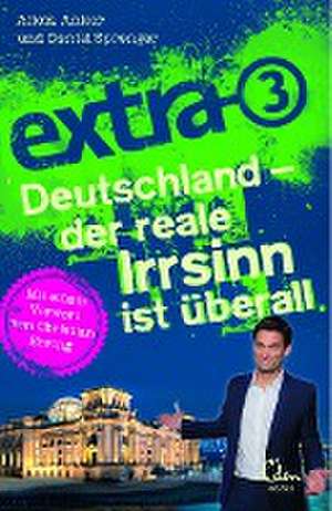 extra 3. Deutschland - der reale Irrsinn ist überall de Alicia Anker