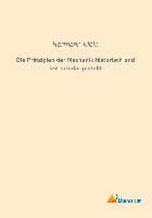 Die Prinzipien der Mechanik historisch und kritisch dargestellt de Hermann Klein