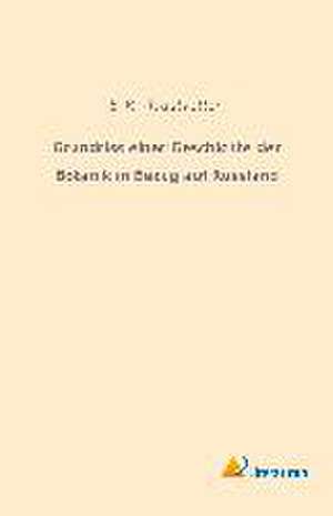 Grundriss einer Geschichte der Botanik in Bezug auf Russland de E. R. Trautvetter