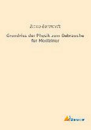 Grundriss der Physik zum Gebrauche für Mediziner de Bruno Borchardt