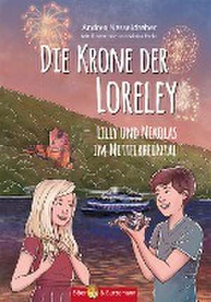 Die Krone der Loreley - Lilly und Nikolas im Mittelrheintal de Andrea Nesseldreher