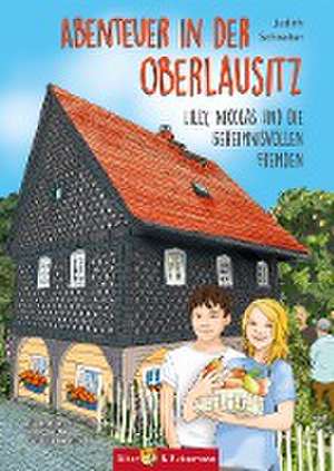 Abenteuer in der Oberlausitz - Lilly, Nikolas und die geheimnisvollen Fremden de Judith Schreiter