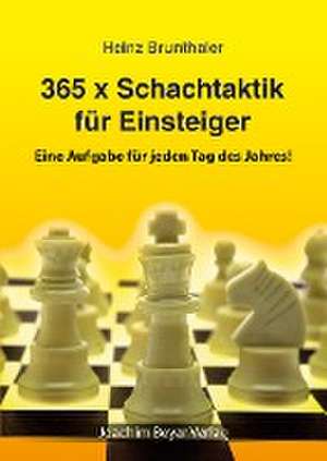 365 x Schachtaktik für Einsteiger de Heinz Brunthaler