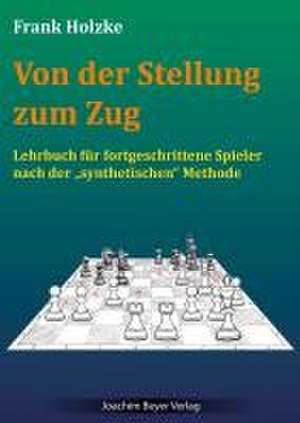 Von der Stellung zum Zug de Frank Holzke