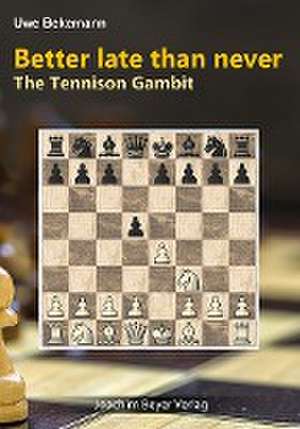 Better late than never - The Tennison Gambit de Uwe Bekemann