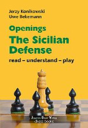 Openings - Sicilian Defense de Jerzy Konikowski