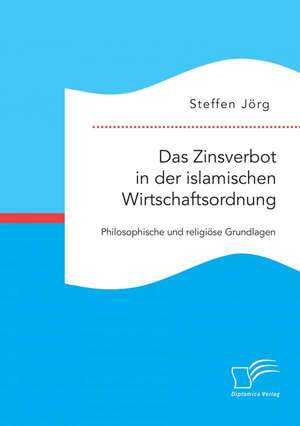 Das Zinsverbot in Der Islamischen Wirtschaftsordnung