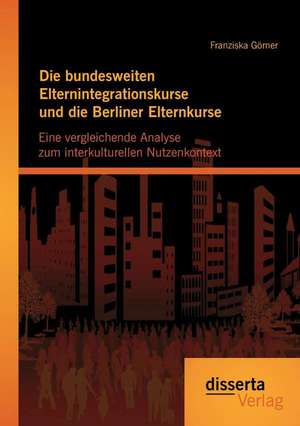 Die Bundesweiten Elternintegrationskurse Und Die Berliner Elternkurse