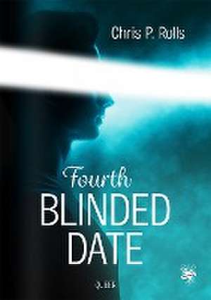 Fourth Blinded Date de Chris P. Rollls