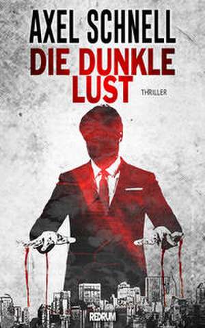 Die dunkle Lust de Axel Schnell
