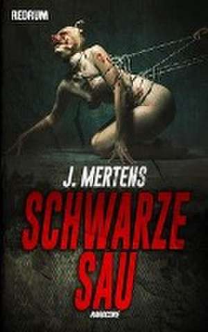 Mertens, J: Schwarze Sau