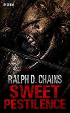 Sweet Pestilence de Ralph D. Chains