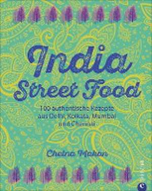 India Street Food de Chetna Makan