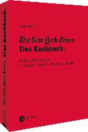 The New York Times: Das Kochbuch. Kochen ohne Rezepte de Sam Sifton