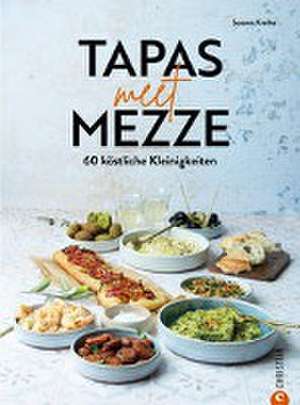 Tapas meet Mezze de Susann Kreihe