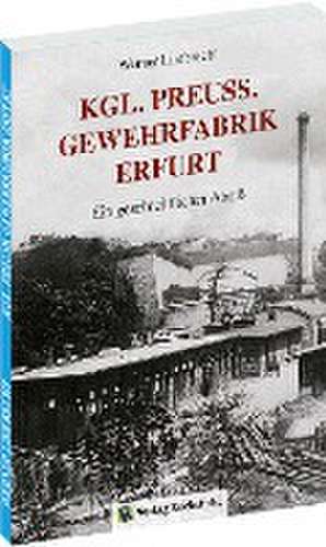 Königlich Preußische Gewehrfabrik Erfurt de Limbrecht Werner