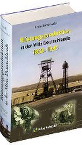 Rüstungsproduktion in der Mitte Deutschlands 1929 - 1945 de Frank Baranowski