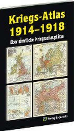 KRIEGS-ATLAS 1914-1918 - über sämtliche Kriegsschauplätze de Harald Rockstuhl