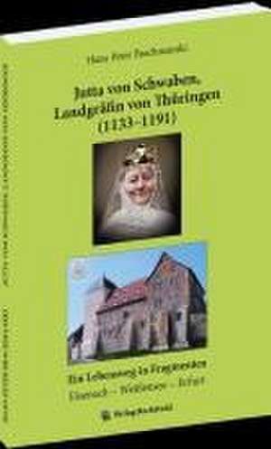 Jutta von Schwaben, Landgräfin von Thüringen (1133-1191) de Hans-Peter Brachmánski