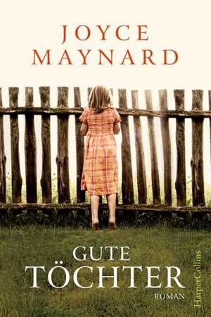 Gute Töchter de Joyce Maynard