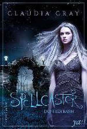 Spellcaster 02 - Dunkler Bann de Claudia Gray