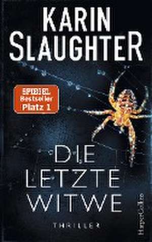 Die letzte Witwe de Karin Slaughter