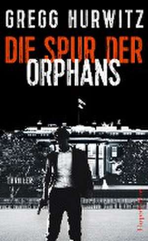 Die Spur der Orphans de Gregg Hurwitz