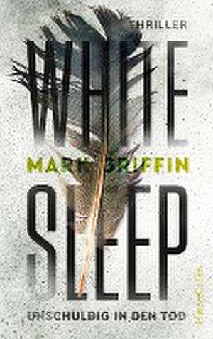 White Sleep - Unschuldig in den Tod de Mark Griffin