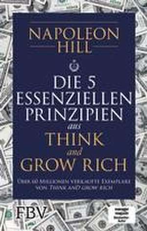 Die 5 essenziellen Prinzipien aus Think and Grow Rich de Napoleon Hill